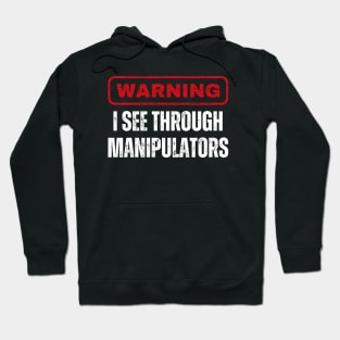 I See Through Manipulators, Mansplain, Feminism Hoodie